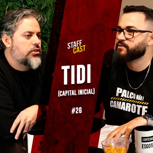 TIDI (Capital Inicial) - StaffCast #25 - podcast episode cover