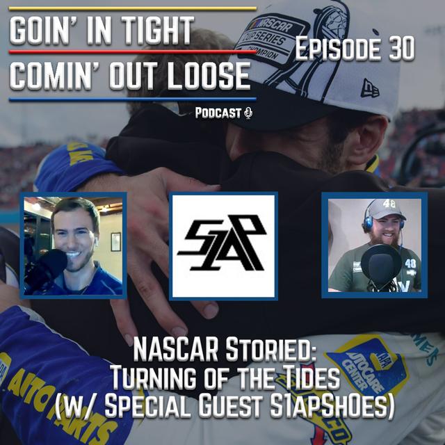 E30 - NASCAR Storied: Turning of the Tides (w/ Special Guest - S1apSh0es) - podcast episode cover