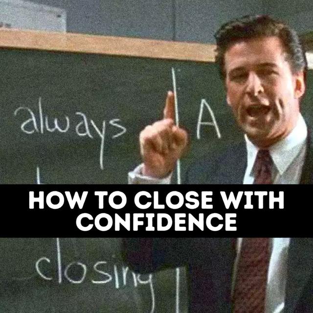 How to close with confidence - podcast episode cover
