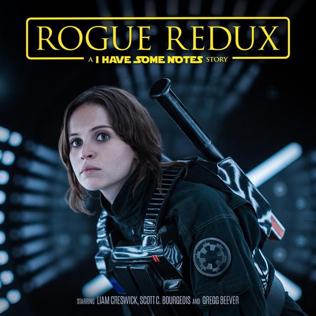 Rogue Redux: Revisiting Rogue One: A Star Wars Story - podcast episode cover