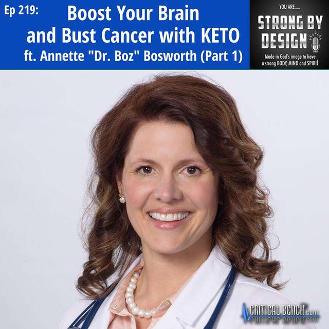 Ep 219 Boost Your Brain and Bust Cancer with KETO ft. Annette "Dr. Boz" Bosworth [Part 1] - podcast episode cover