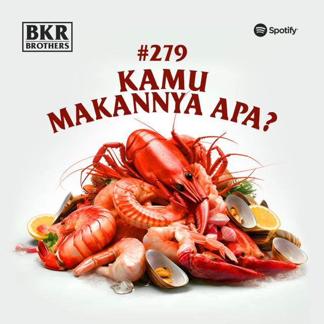 #279 Kamu Makannya Apa? - podcast episode cover