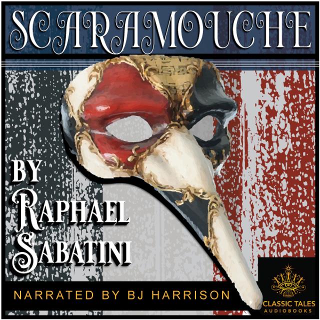 Ep. 690, Scaramouche, Part 9of12, by Raphael Sabatini - podcast episode cover