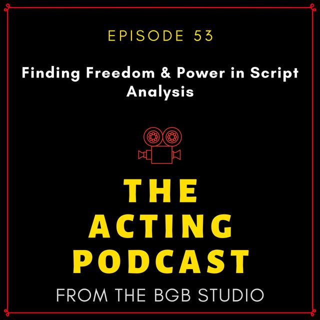 Ep. 53: Finding Freedom & Power in Script Analysis - podcast episode cover