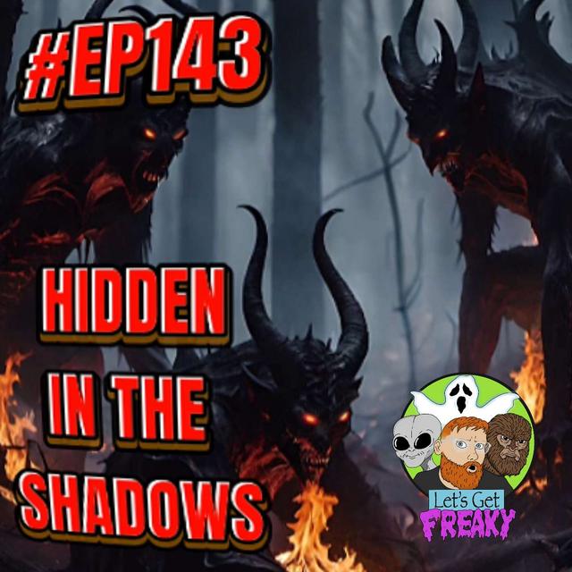 #Ep143: Hidden In The Shadows - podcast episode cover