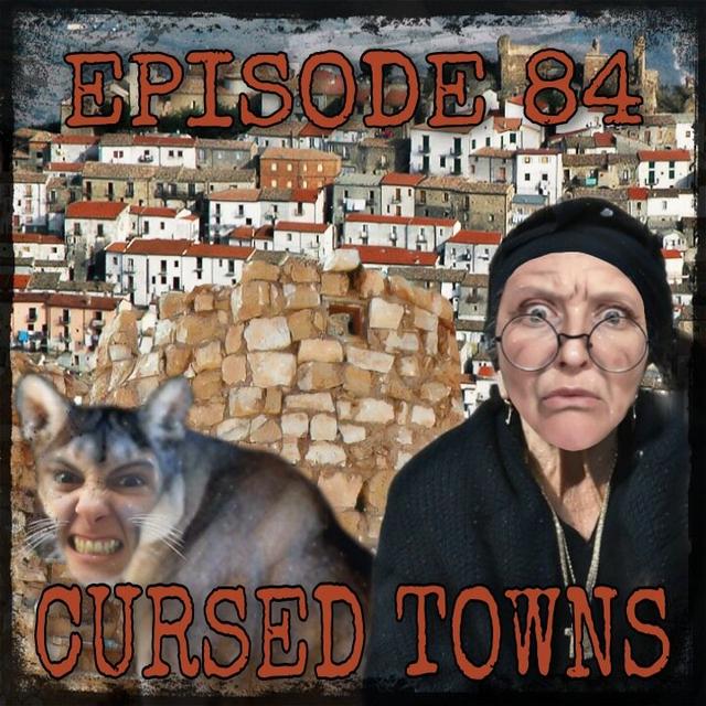 84- Cursed Towns - podcast episode cover