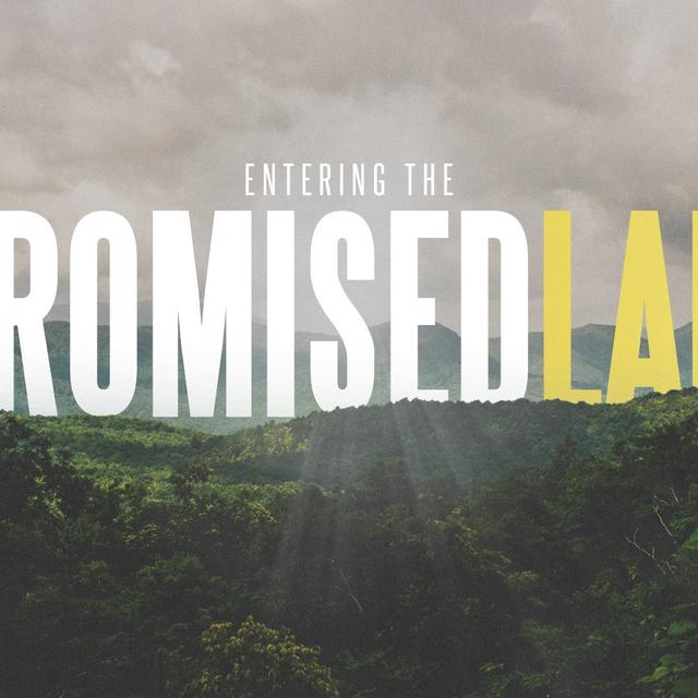 Entering The Promised Land- Week 3 - podcast episode cover