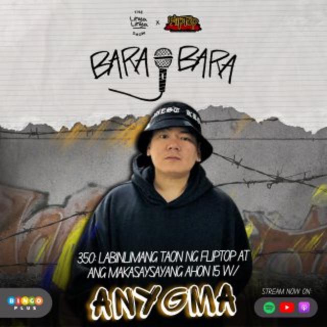 350: Bara-Bara - Labinlimang Taon ng FlipTop at ang Makasaysayang AHON 15 w/ Anygma [PART 1] - podcast episode cover