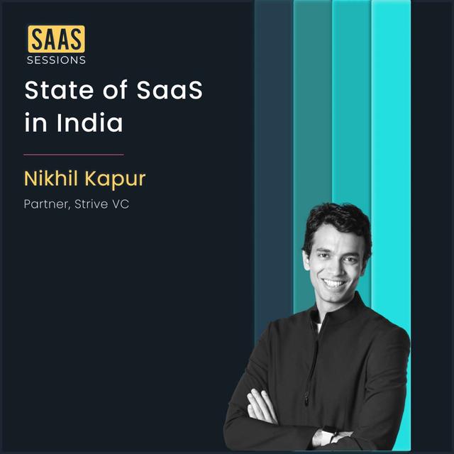 S2E23 - State of SaaS in India ft. Nikhil Kapur, Partner at Strive VC - podcast episode cover