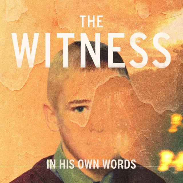 Introducing 'The Witness: In His Own Words' - podcast episode cover