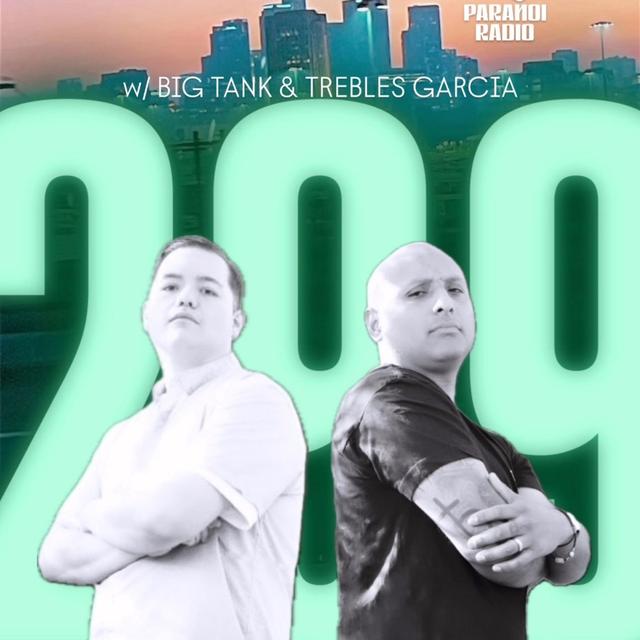 299! W/ Big Tank & Trebles Garcia - podcast episode cover
