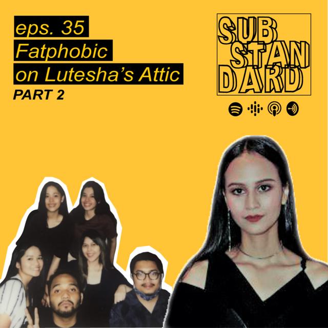 Eps. 35: Fatphobic on Lutesha's Attic PART 2 - podcast episode cover