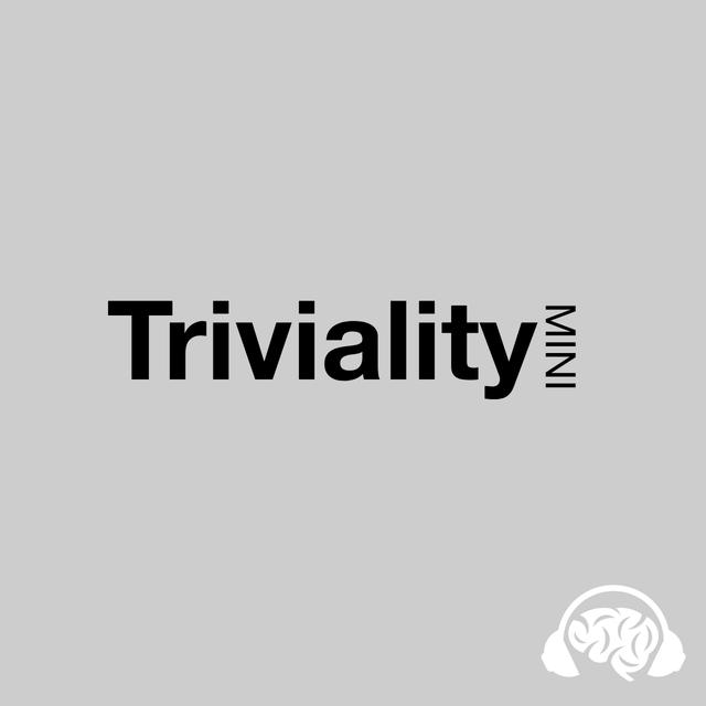 Triviality Mini: Ep. 6 - podcast episode cover