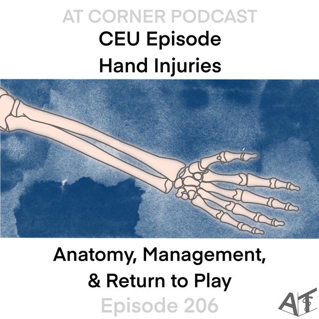 CEU: Hand Injuries: Anatomy, Management, & Return to Play - 206 - podcast episode cover