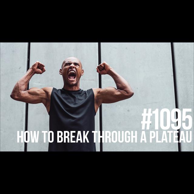 1095: How to Break Through a Plateau - podcast episode cover