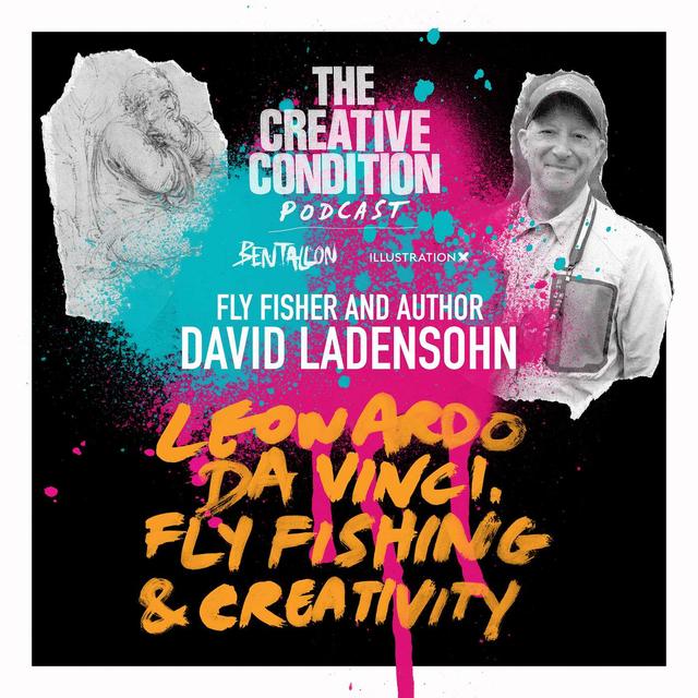 Ep 254: Leonardo Da Vinci... lessons from the ultimate polymath and nature discussed with fly fisher David Ladensohn - podcast episode cover