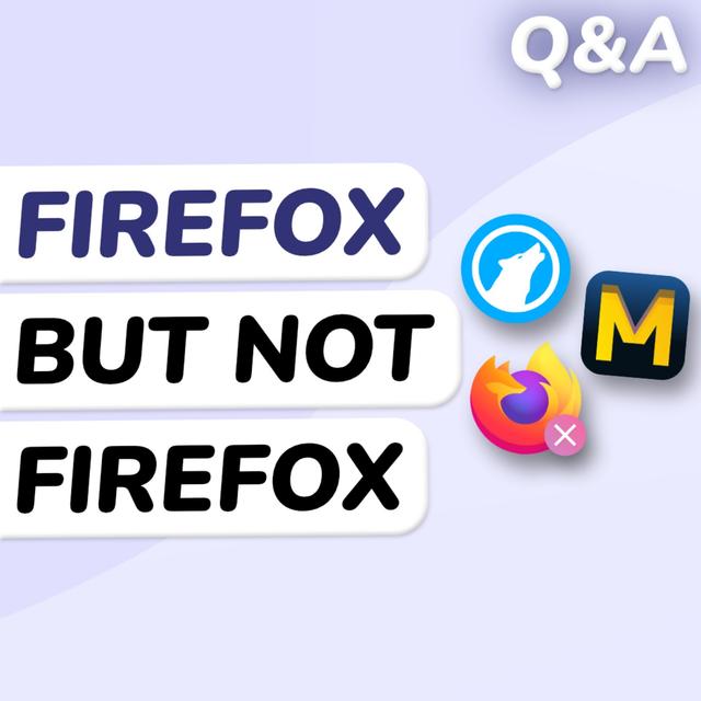 Q&A: Firefox Alternatives If You Dislike Mozilla - podcast episode cover