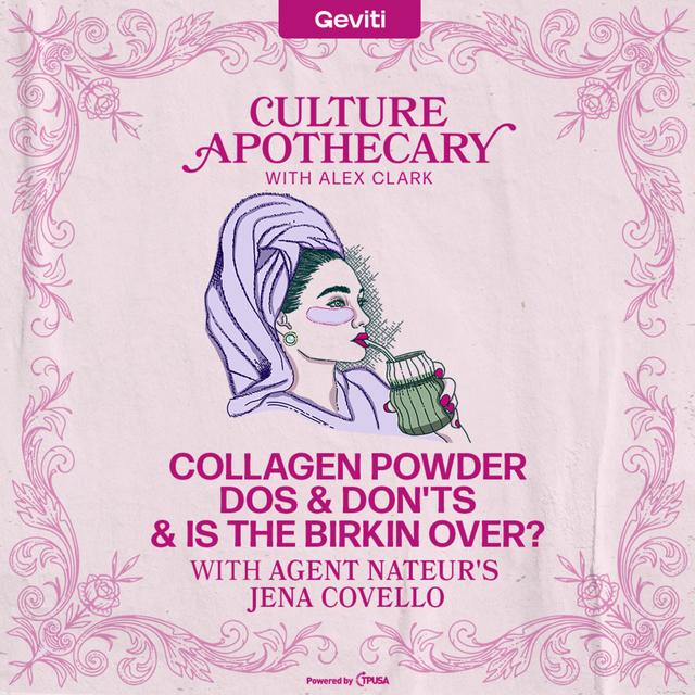 Collagen Powder Dos & Don'ts + Is the Birkin Over? | Agent Nateur's Jena Covello - podcast episode cover