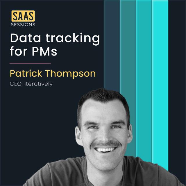 S2E10 - How to effectively track and manage data? ft. Patrick Thompson, Iteratively - podcast episode cover