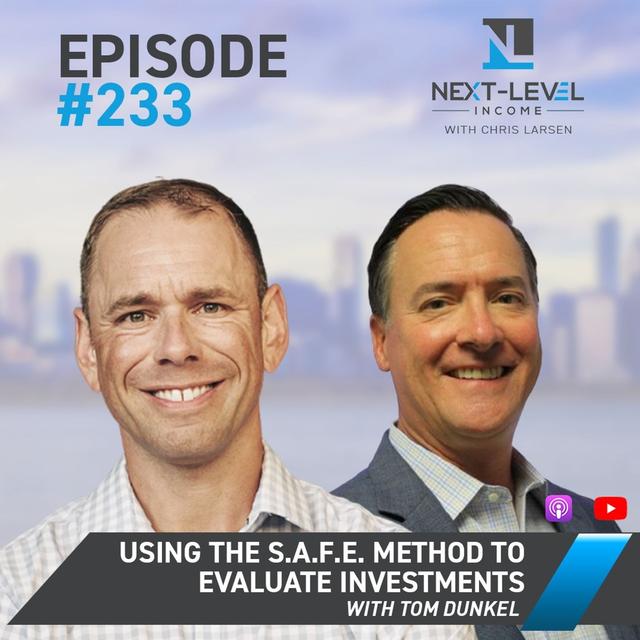 ep 233 : Using the S.A.F.E. Method to Evaluate Investments with Tom Dunkel - podcast episode cover