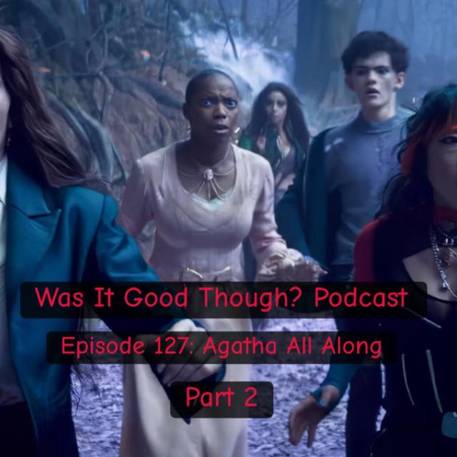 Episode 127: Agatha All Along Part 2 - podcast episode cover