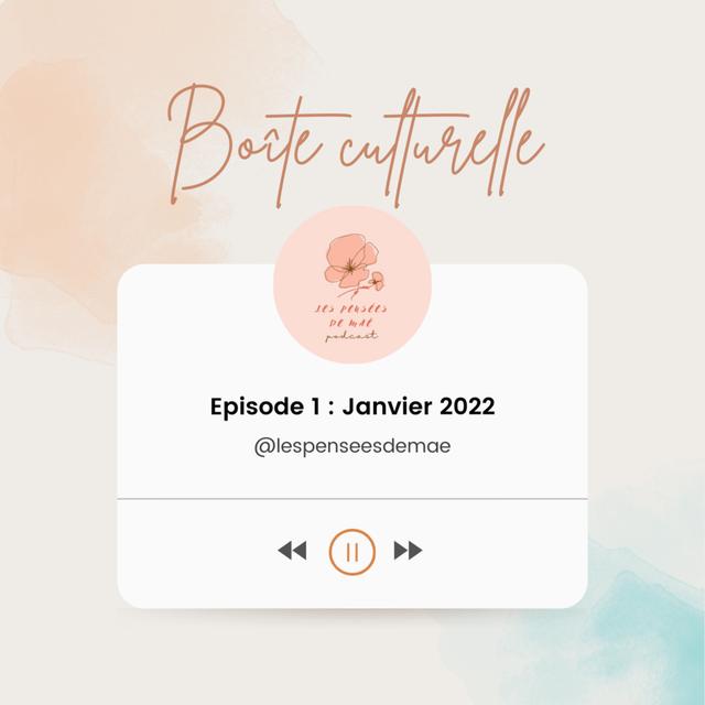 Boîte culturelle de Janvier 2022 / Episode N°1 - podcast episode cover