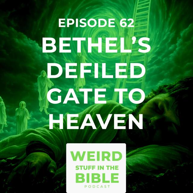 Bethel: The Corrupted Portal to Heaven - podcast episode cover