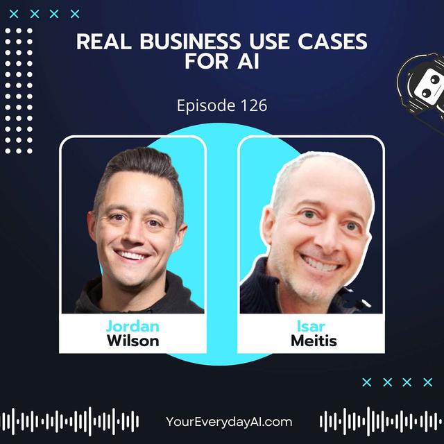 EP 126: Real Business Use Cases for AI - podcast episode cover