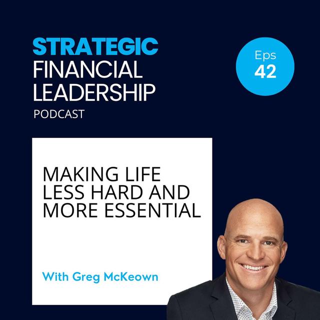 42: Making  Life Less Hard and More Essential With Greg McKeown - podcast episode cover