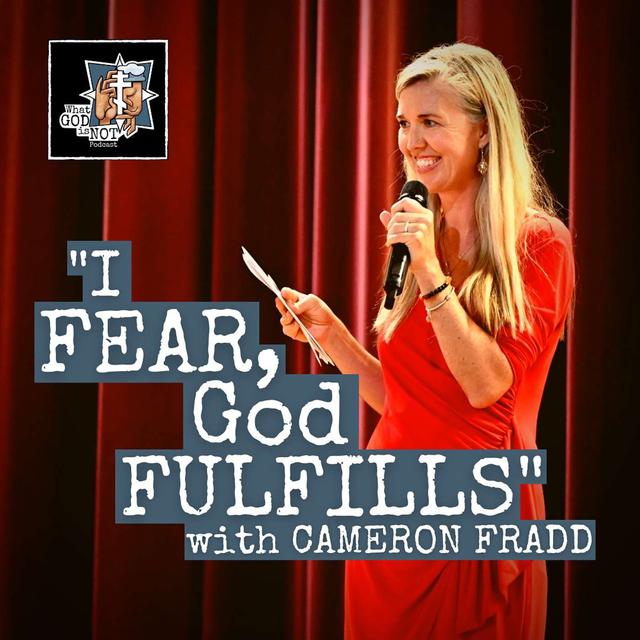 “I Fear, God Fulfills” with Cameron Fradd - podcast episode cover