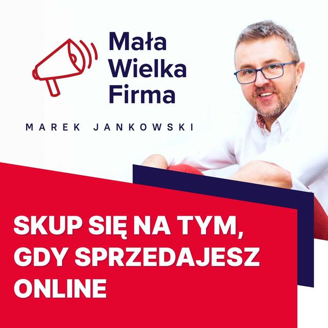 Sprzedajesz produkty online? Możliwe, że skupiasz się nie na tym, co trzeba - podcast episode cover