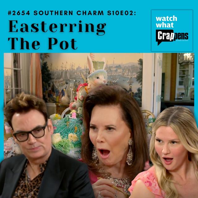 #2654 Southern Charm S10E02: Easterring The Pot - podcast episode cover