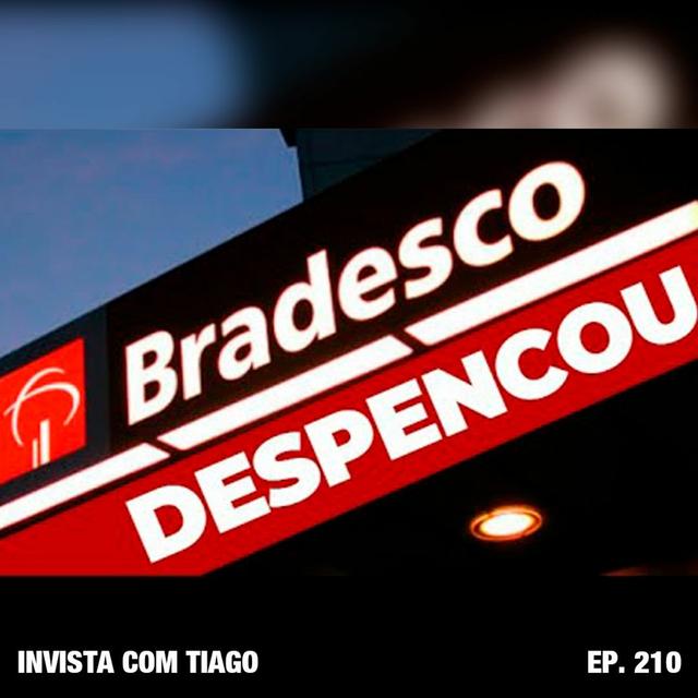 EP. 210 - BBDC4: POR QUE BRADESCO CAI TANTO - podcast episode cover