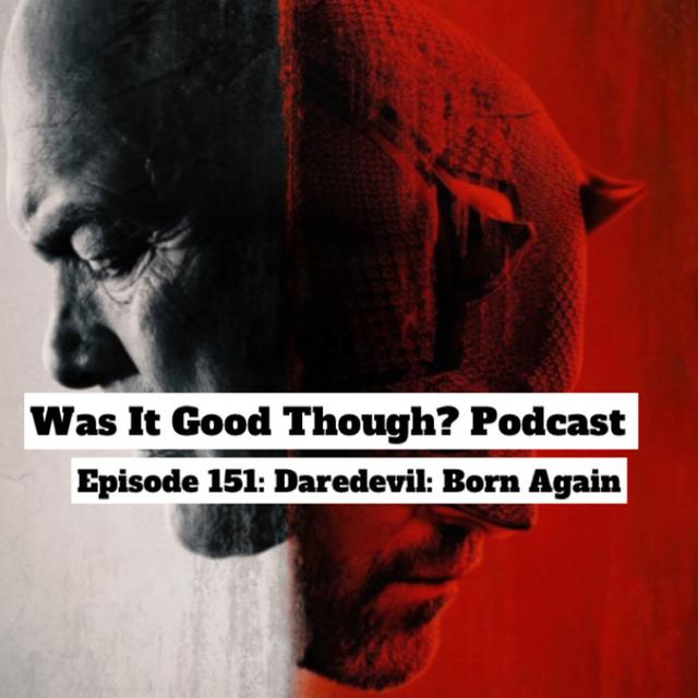Episode 151: Daredevil: Born Again - podcast episode cover
