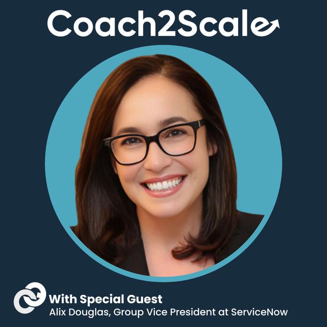 Leading in Uncertain Times - Alix Douglas - Coach2Scale - Episode # 045 - podcast episode cover