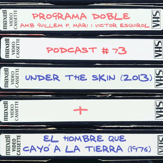 Programa Doble #73: Under the skin + El hombre que cayó a la Tierra - podcast episode cover