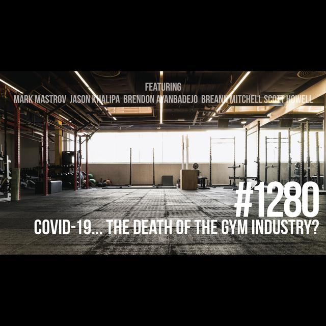 1280: COVID-19 - The Death of the Gym Industry? - podcast episode cover