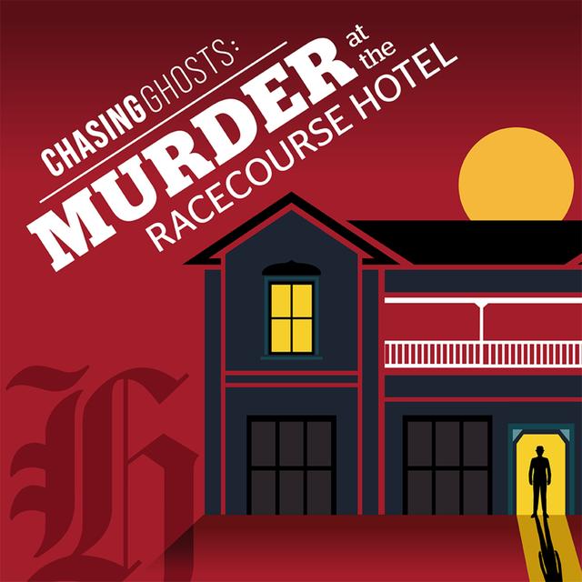 NZ Herald presents: Chasing Ghosts - Murder at the Racecourse Hotel - podcast episode cover