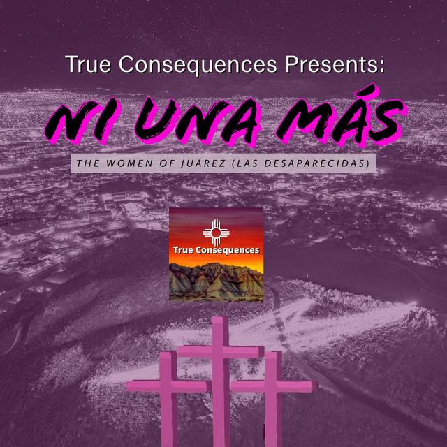 Ni Una Más (Not one more) - Las Desaparecidas - podcast episode cover