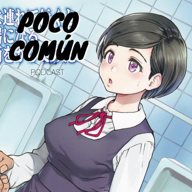Poco Común Ep.149 "Mis Autores Favoritos H*ntai" - podcast episode cover