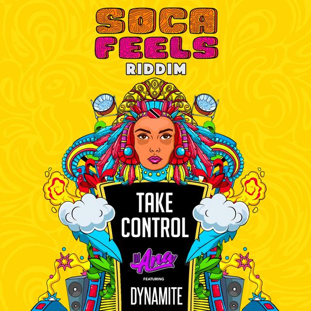 DJ Ana feat. Dynamite - Take Control (Soca Feels Riddim) - podcast episode cover
