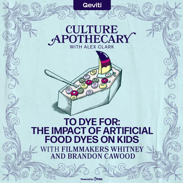 To Dye For: The Impact Of Artificial Food Dyes On Kids | Filmmakers Whitney and Brandon Cawood - podcast episode cover