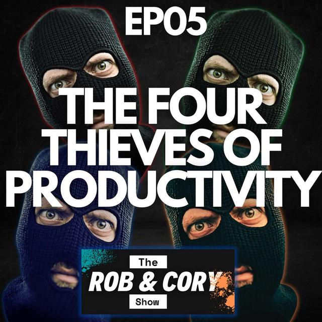 The 4 Thieves of Productivity (How to Increase Productivity in 2023)(Podcast EP04) - podcast episode cover