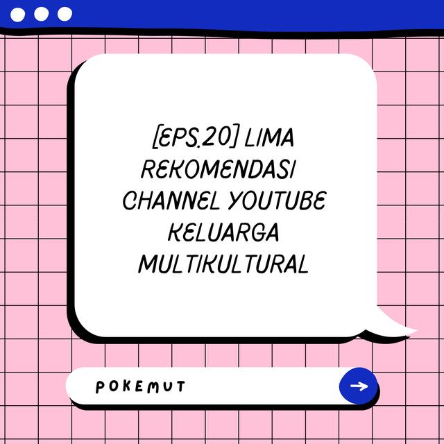 [Eps.20] Lima Rekomendasi Channel YouTube Keluarga Multikultural - podcast episode cover
