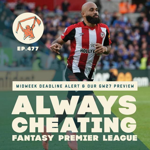 Midweek Deadline Alert! It's Our GW27 FPL Preview. - podcast episode cover