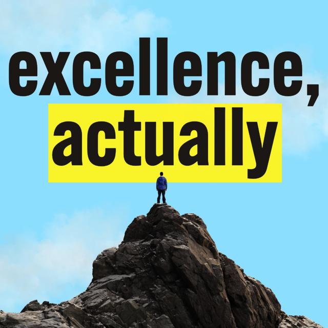 How to Be Excellent, Actually - podcast episode cover