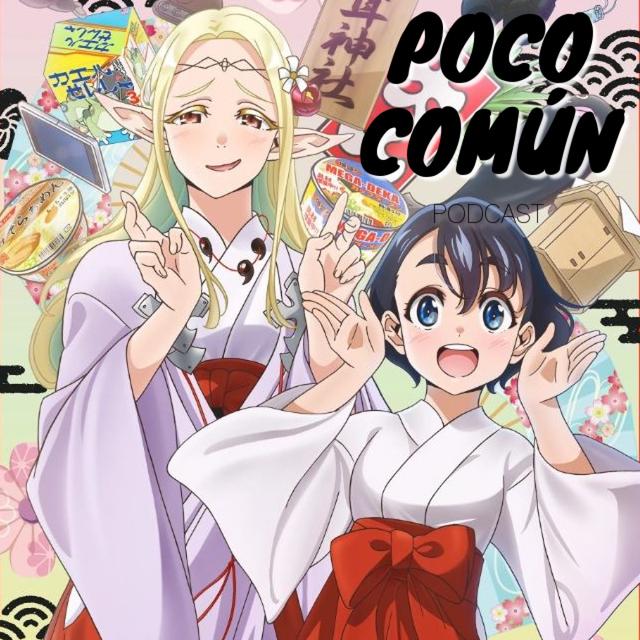 Poco Común Ep.217 Parte B "Mi Recuento de Anime de Primavera 2023" - podcast episode cover