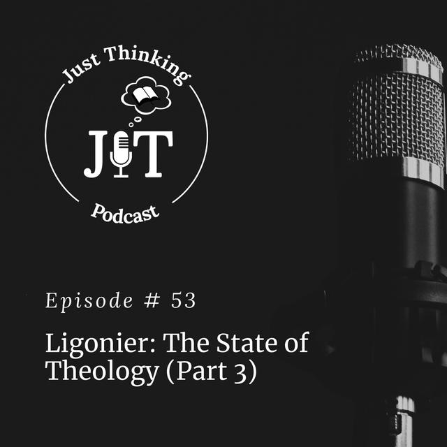 EP # 053 | Ligonier: The State of Theology (Part 3) - podcast episode cover