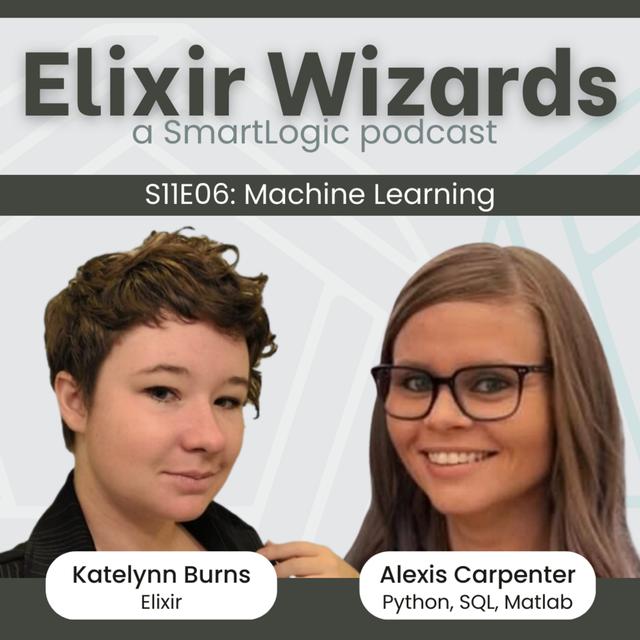 Machine Learning in Elixir vs. Python, SQL, and Matlab with Katelynn Burns & Alexis Carpenter - podcast episode cover