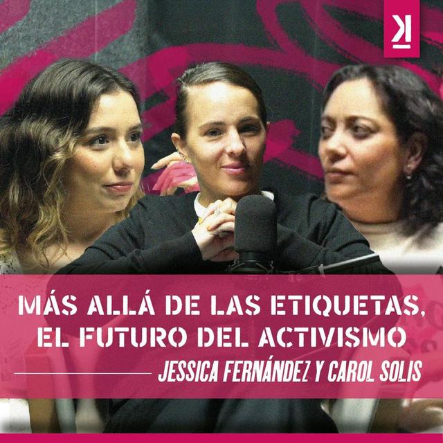 Activismo en acción: luchar por un mundo mejor | Jessica Fernández y Carol Solís - podcast episode cover